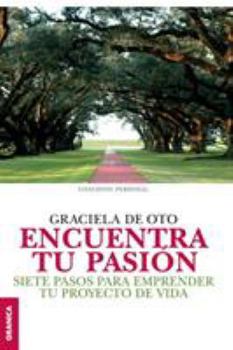 Paperback Encuentra tu pasión: Siete pasos para emprender tu proyecto de vida [Spanish] Book