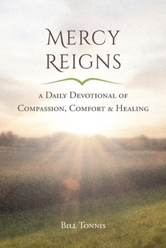 Paperback Mercy Reigns: A Daily Devotional of Compassion, Comfort & Healing Book