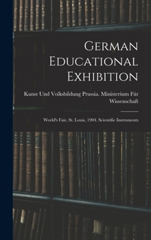 Hardcover German Educational Exhibition: World's Fair, St. Louis, 1904. Scientific Instruments Book
