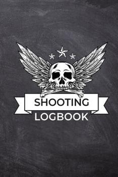 Paperback Shooting Logbook: Record Target Shooting Data & Improve your Skills and Precision Book