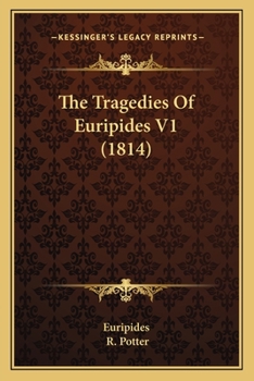 Paperback The Tragedies Of Euripides V1 (1814) Book