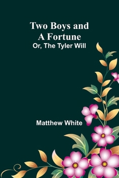 Paperback Two Boys and a Fortune; Or, The Tyler Will [French] Book