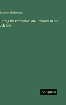 Bidrag till kännedom om Finlands natur och folk