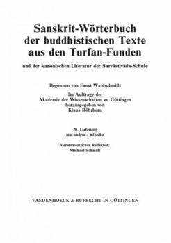 Sanskrit-Worterbuch Der Buddhistischen Texte Aus Den Turfan-Funden. Lieferung 20: Matsadrsa-Mleccha. Verantwortlicher Redaktor: Michael Schmidt. Mitar