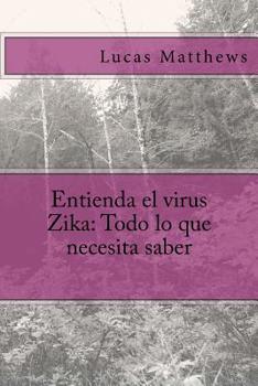 Paperback Entienda el virus Zika: Todo lo que necesita saber [Spanish] Book
