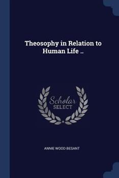 Paperback Theosophy in Relation to Human Life .. Book