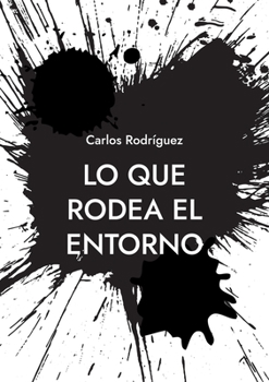 Paperback Lo que rodea el entorno: Una idea sobre la existencia [Spanish] Book