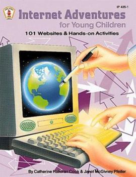 Paperback Internet Adventures for Young Children: 101 Websites and Hands-on Activities Book