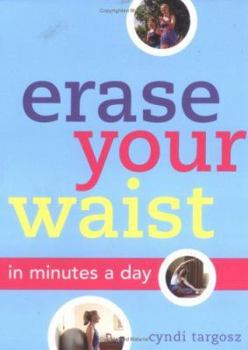 Paperback Erase Your Waist: In Minutes a Day Book