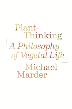 Paperback Plant-Thinking: A Philosophy of Vegetal Life Book