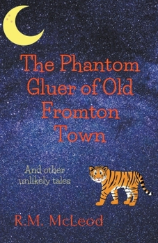 Paperback The Phantom Gluer of Old Fromton Town Book