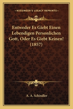 Paperback Entweder Es Giebt Einen Lebendigen Personlichen Gott, Oder Es Giebt Keinen! (1857) [German] Book