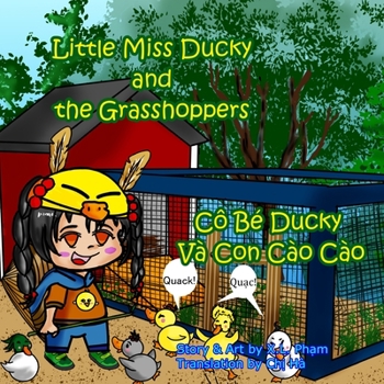 Little Miss Ducky and the Grasshoppers (C� B� Ducky V� Con C�o C�o): Bilingual-English and Vietnamese