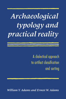 Paperback Archaeological Typology and Practical Reality: A Dialectical Approach to Artifact Classification and Sorting Book