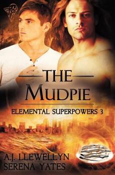 The Mudpie - Book #3 of the Elemental Superpowers