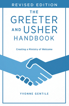 Paperback The Greeter and Usher Handbook - Revised Edition: Creating a Ministry of Welcome Book