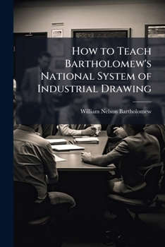 Paperback How to Teach Bartholomew's National System of Industrial Drawing Book