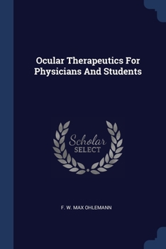Paperback Ocular Therapeutics For Physicians And Students Book