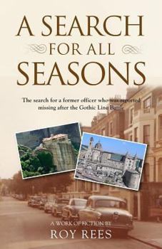 Paperback A Search for All Seasons: The search for a former officer who was reported missing after the Gothic Line Battle Book