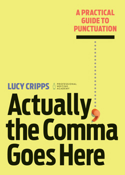 Paperback Actually, the Comma Goes Here: A Practical Guide to Punctuation Book