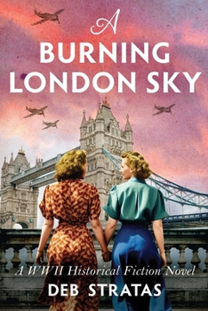 A Burning London Sky: A WWII Historical Fiction Novel (The Kingston Sisters Series)