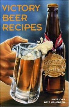 Paperback Victory Beer Recipes: America's Best Homebrew Book