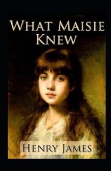 Paperback What Maisie Knew Illustrated Book
