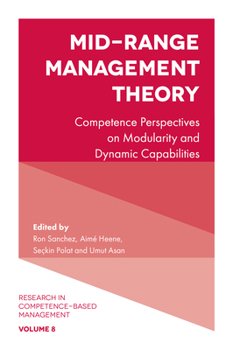 Mid-Range Management Theory: Competence Perspectives on Modularity and Dynamic Capabilities