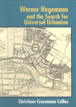 Hardcover Werner Hegemann and the Search for Universal Urbanism Book