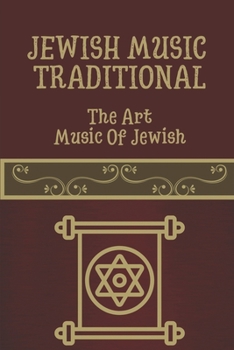 Jewish Music Traditional: The Art Music Of Jewish: Religious Jewish Music