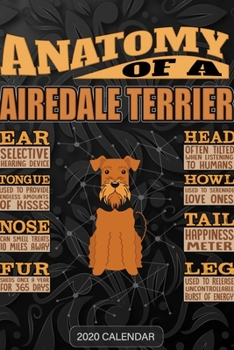 Paperback Anatomy Of A Airedale Terrier: Airedale Terrier 2020 Calendar - Customized Gift For Airedale Terrier Dog Owner Book