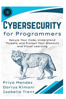 Paperback Cybersecurity for Programmers: Secure Your Code, Understand Threats, and Protect Your Stack Book