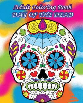 Paperback Adult Coloring Book Day Of The Dead: Dia De Los Muertos Book