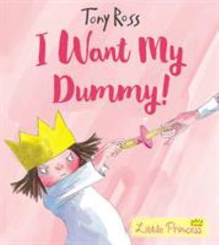I Want My Pacifier - Book  of the My Little Princess
