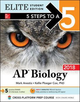 Paperback 5 Steps to a 5: AP Biology 2018 Elite Student Edition (Mcgraw-Hill 5 Steps to a 5) Book