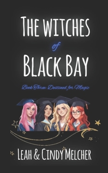 Paperback The Witches of Black Bay: Book Three: Destined for Magic Book