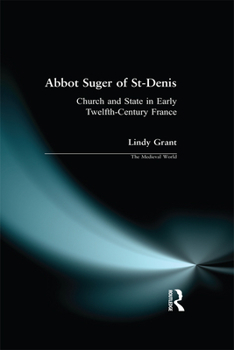 Hardcover Abbot Suger of St-Denis: Church and State in Early Twelfth-Century France Book