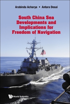 Hardcover South China Sea Developments and Implications for Freedom of Navigation Book