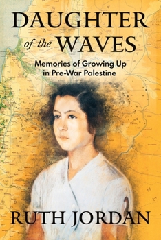 Paperback Daughter of the Waves: Memories of Growing Up in Pre-War Palestine Book