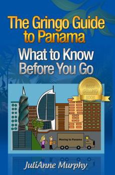 Paperback The Gringo Guide to Panama: What to Know Before You Go Book