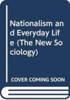 Paperback Nationalism and Everyday Life (The New Sociology) Book