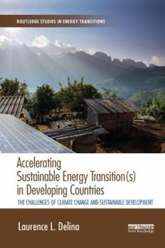 Paperback Accelerating Sustainable Energy Transition(s) in Developing Countries: The challenges of climate change and sustainable development Book