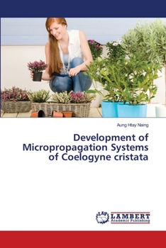 Paperback Development of Micropropagation Systems of Coelogyne cristata Book