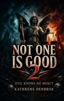 Hardcover Not One Is Good 2 Evil Knows No Mercy Book