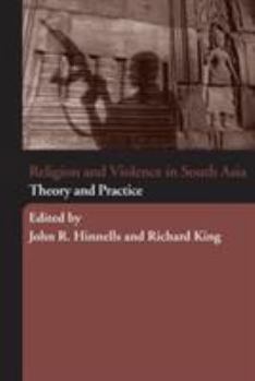 Paperback Religion and Violence in South Asia: Theory and Practice Book