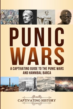 Paperback Punic Wars: A Captivating Guide to The Punic Wars and Hannibal Barca Book