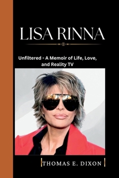 Paperback Lisa Rinna: Unfiltered - A Memoir of Life, Love, and Reality TV Book