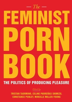 Paperback The Feminist Porn Book: The Politics of Producing Pleasure Book