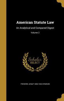 Hardcover American Statute Law: An Analytical and Compared Digest; Volume 2 Book