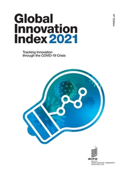 Paperback Global Innovation Index 2021: Tracking Innovation through the COVID-19 Crisis Book